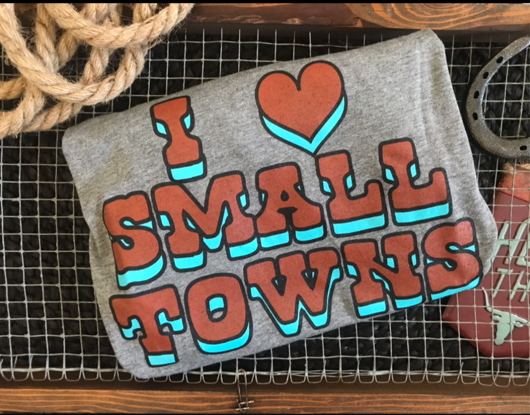 I ❤️ Small Towns Tee